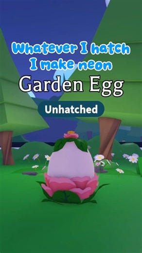 Whatever I hatch I make neon Garden Egg Edition #adoptme #roblox #adoptmeroblox #adoptmeeggs