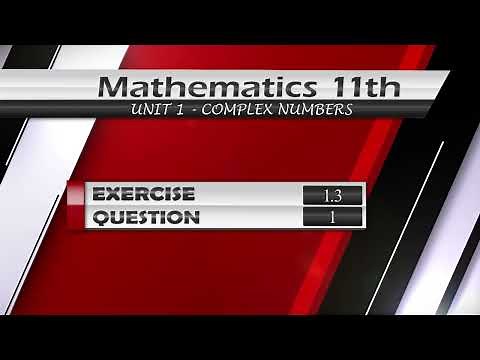 NEW Maths Class 11 Exercise 1.3 Q.1 | Complex Numbers