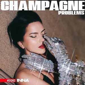 INNA • Champagne Problems (07.01.2022)