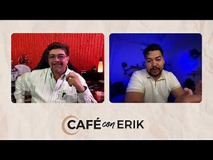 Cafe con Erik Episodio 4 con Jhonathan Esparza Gardea