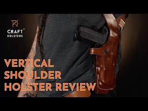Vertical Shoulder Holster l Craft Holsters Reviews