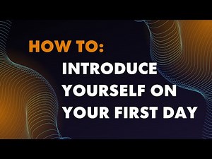 How to: introduce yourself on the first day of your new job
