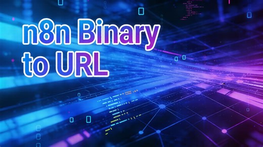 告别 S3/MinIO！n8n 史上最简单的 Binary to URL 方案