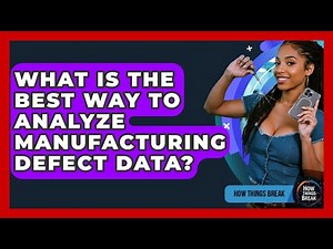 What Is The Best Way To Analyze Manufacturing Defect Data? - How Things Break