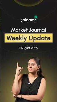 27 July - 31 July 2026 | Weekly Market Journal by Jainam