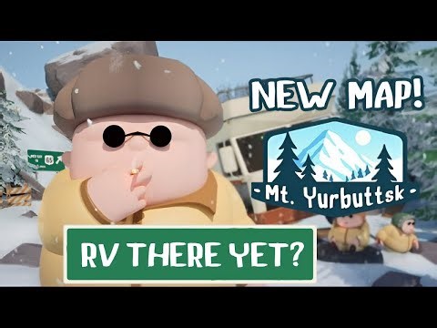 NEW MAP! RV There Yet? - Mt. Yurbuttsk - Episode 1