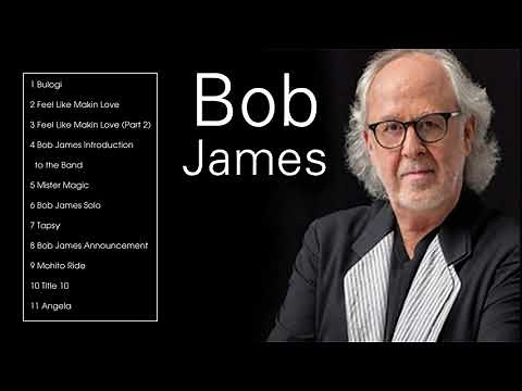 THE BEST OF BOB JAMES (FULL ALBUM)