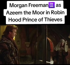 Morgan Freeman♊️ as Azeem the Moor in Robin Hood Prince of Thieves | Ancient Kushite Global Empire Media