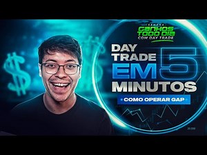 DAY TRADE EM 5 MINUTOS: COMO OPERAR GAP