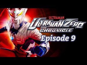 Ultraman Zero: The Chronicle - Episode 9
