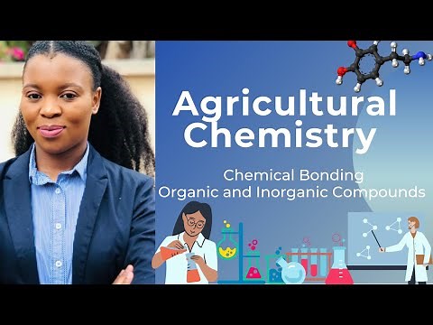 Grade 11 |Agricultural Chemistry | Chemical Bonding | Organic and Inorganic Compounds