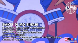BAKIT DI MO SINABI • Lyric Video Performed by Chelsy Aguilar & Time Machine Band members: Armin Crosa, Simon Cruz, Paolo Camba, Jeff Naval, Alex Salva, Gelo Cruz Music by Alan Peter Ayque Lyrics by Alan Peter Ayque & Rachel Anca Arranged by Alex Salva Produced by Ian del Carmen, Alex Salva, and Alan Peter Ayque Released by PolyEast Records Now streaming on all major platforms: https://lnk.fuga.com/chelsyaguilarandtimemachine_chelsyaguilartimemachine special thanks to: Penguins café restobar / 12