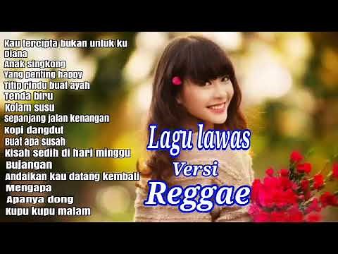Kumpulan lagu lawas versi reggae full album
