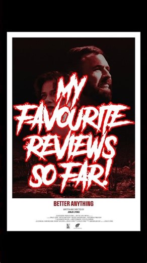 The reviews are in! Watch Better Anything NOW!!!! #horror