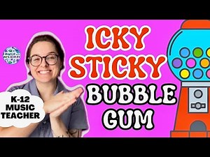 Icky Sticky Bubble Gum Song | Toddler Learning | Music with Movements | Brain Breaks for Kids