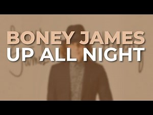 Boney James - Up All Night (Official Audio)