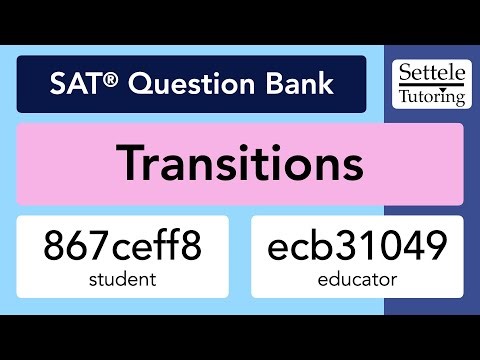 Transitions (SAT Question Bank 867ceff8/ecb31049)