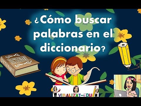 ¿CÒMO BUSCAR PALABRAS EN EL DICCIONARIO?
