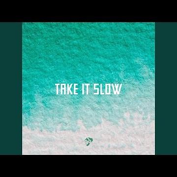 Take it Slow