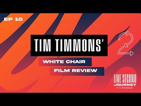 Tim Timmons' White Chair Film Review | Live Second Journey With I Am Second