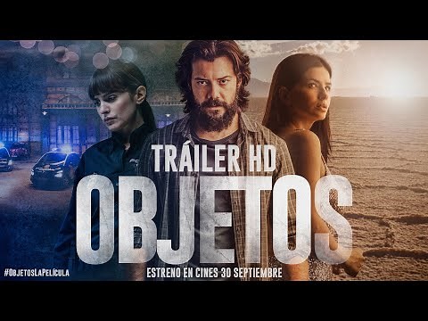 OBJETOS. Tráiler Oficial. 30 de septiembre en cines.