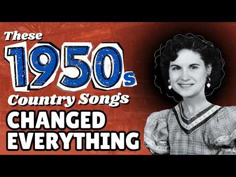 These 1950s Country Songs CHANGED EVERYTHING