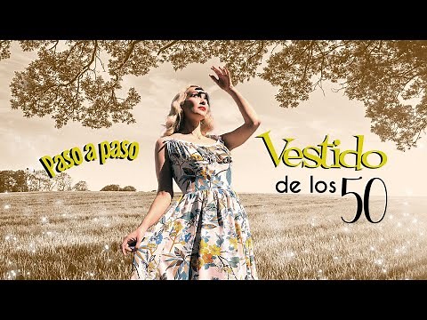 Crea un vestido de los años 50 - Tutorial de Costura FÁCIL!