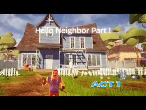 Hello Neighbor Act 1 Full Walkthrough