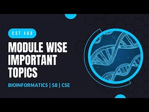 Module Wise Important Topics | CST468 | Bioinformatics | KTU 2019 Scheme | Anna Thomas | SJCET
