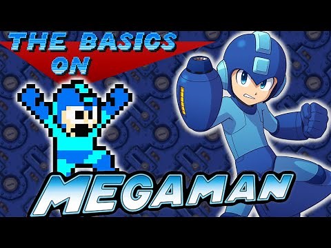 The Basics on Mega Man