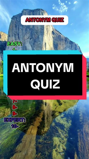 Guess the Opposite! Can You Find the Antonyms of These 10 Words?