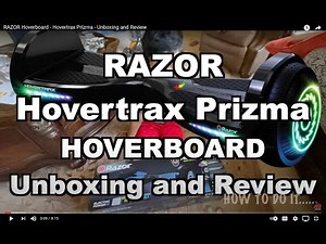 RAZOR Hoverboard - Hovertrax Prizma - Unboxing and Review