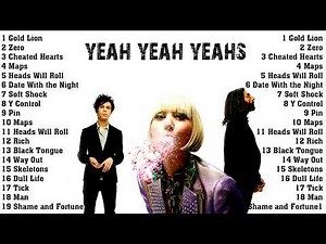THE VERY BEST OF YEAH YEAH YEAHS COLLECTION - YEAH YEAH YEAHS BEST SONGS EVER