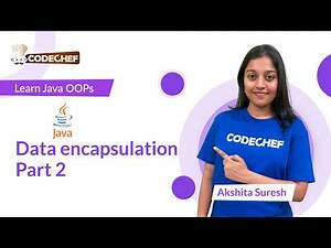 Data encapsulation Part 2 | OOPs using Java | Codechef Learn