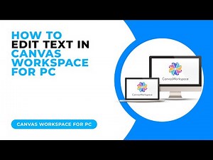 HOW TO EDIT TEXT IN CANVAS WORKSPACE FOR PC