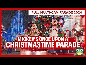 Mickey’s Once Upon a Christmastime Parade FULL SHOW 4K Multi-Cam | Magic Kingdom Walt Disney World