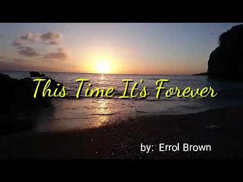 THIS TIME IT'S FOREVER - by: Errol Brown