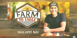 New Kapuso cooking show 'Farm To Table' aims to encourage viewers to grow their own vegetables