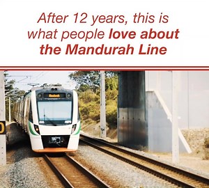 Before it was built, some people said that the Mandurah Line wasn't needed. But over the past year alone, there were over 20.9 million boardings on the line - and passengers love the benefits that the train offers. It's been a huge success. With trains on the way to Yanchep, Ellenbrook, Byford and between Thornlie and Cockburn, we can't wait for more communities across Perth to fall in love with our rail network. | Rita Saffioti MLA
