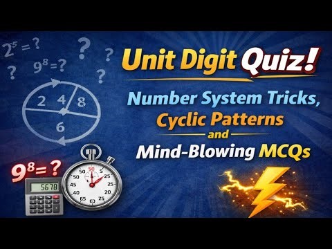 Unit Digit Quiz | Number System Tricks, Cyclic Patterns and Mind-Blowing MCQs