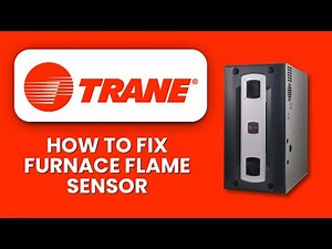 How To Fix Trane Furnace Flame Sensor 🔥 Easy Cleaning and Testing Guide to Restore Heat