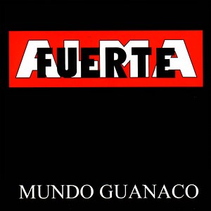 Almafuerte - Mundo Guanaco