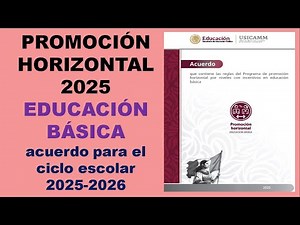 PROMOCIÓN HORIZONTAL 2025. EDUCACIÓN BÁSICA. (acuerdo para el ciclo escolar 2025-2026).