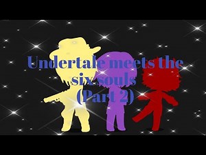 Undertale meets the six souls // Part 2 // This was made before undertake yellow came out!!