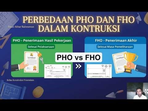 Perbedaan PHO dan FHO dalam Proyek Konstruksi