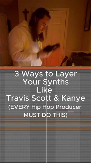 3 WAYS TO LAYER YOUR SYNTHS LIKE TRAVIS SCOTT & KANYE #producer #artist #hiphop #rap #synth #ye
