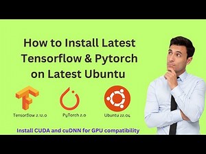 5 Steps to Install PyTorch 2.0 and Tensorflow 2.12 on Ubuntu 22.04 with CUDA and cuDNN
