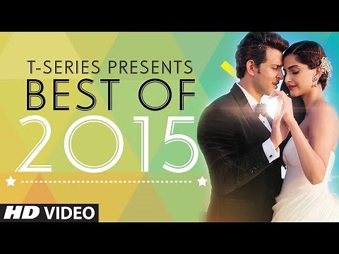 Best Songs of 2015 | T-Series Top 10 Most Viewed Hindi Songs