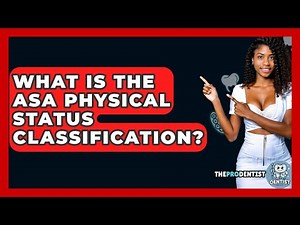 What Is The ASA Physical Status Classification? - The Pro Dentist