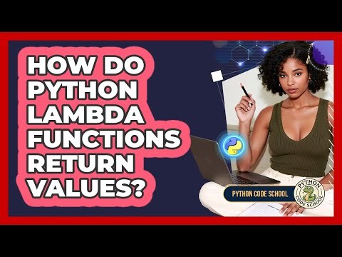How Do Python Lambda Functions Return Values? - Python Code School